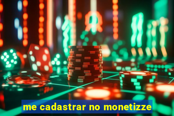 me cadastrar no monetizze